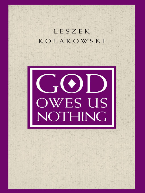 Title details for God Owes Us Nothing by Leszek Kolakowski - Available